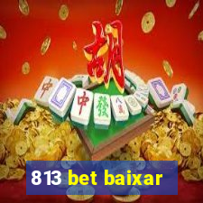 813 bet baixar